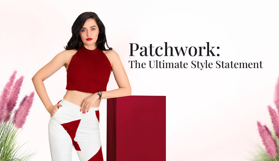 Patchwork: The Ultimate Fashion Choice